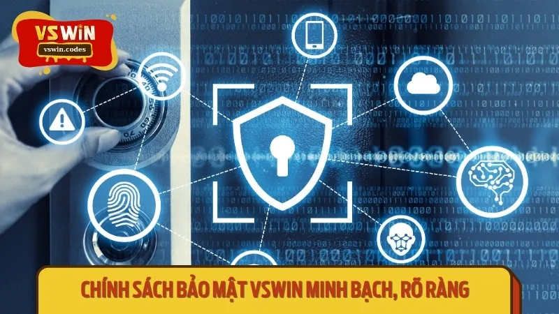 Chính sách bảo mật Vswin minh bạch, rõ ràng