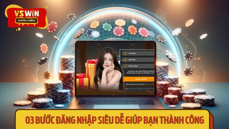 03 bước đăng nhập siêu dễ giúp bạn thành công trong tích tắc