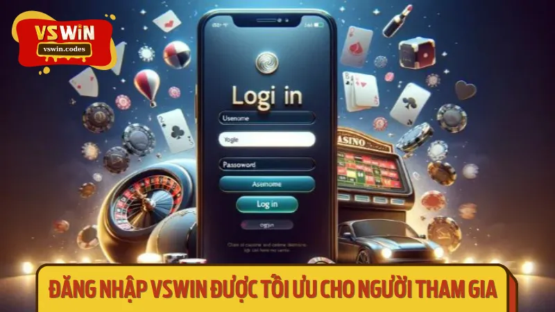 Đăng nhập Vswin được tối ưu cho người tham gia
