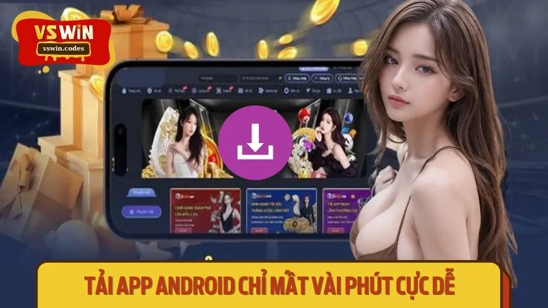 Tải app Android chỉ mất vài phút cực dễ