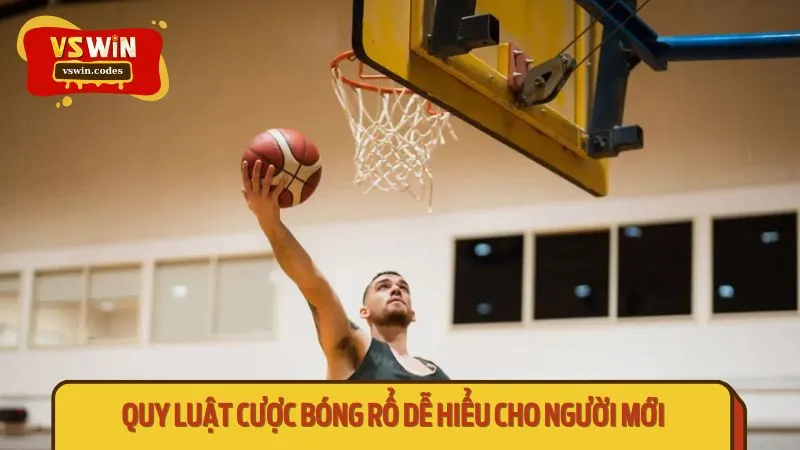 Quy luật cược bóng rổ dễ hiểu cho người mới