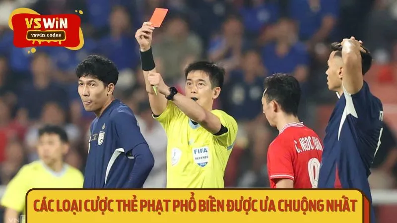 Các loại cược thẻ phạt phổ biến được ưa chuộng nhất