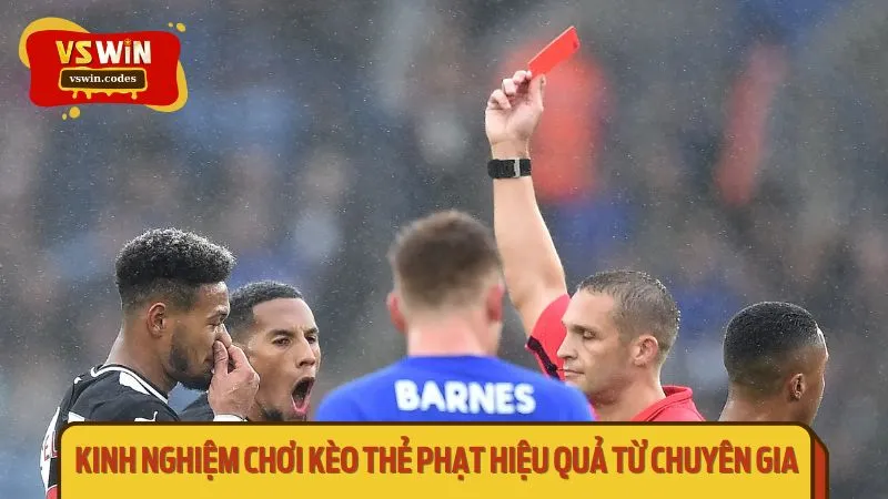 Kinh nghiệm chơi kèo thẻ phạt hiệu quả từ chuyên gia