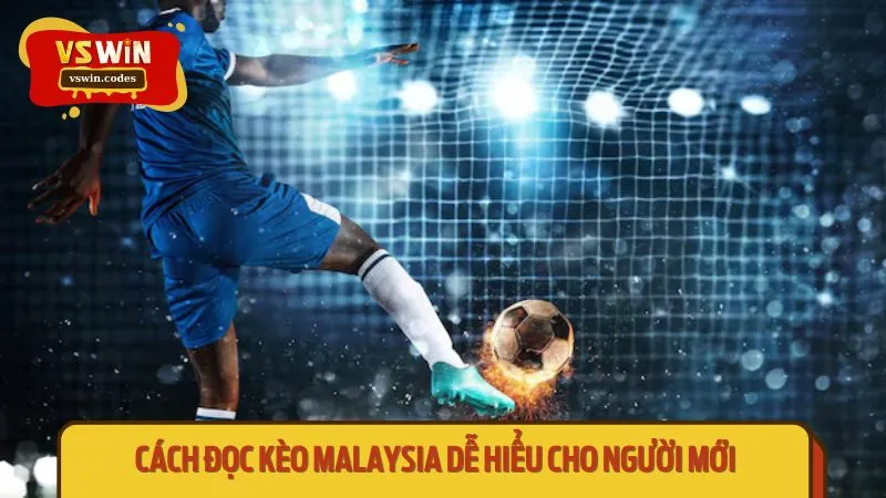 Cách đọc kèo Malaysia dễ hiểu cho người mới